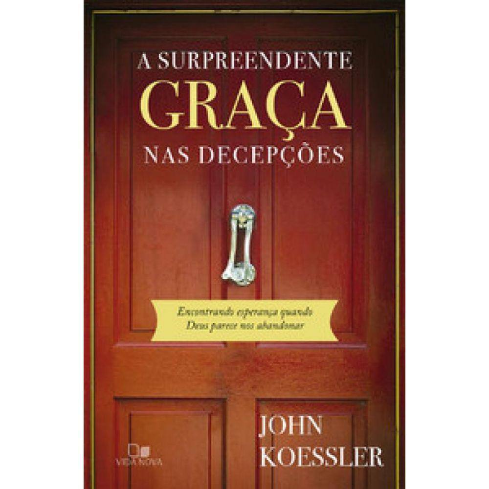 Surpreendente Graça Nas Decepções, A