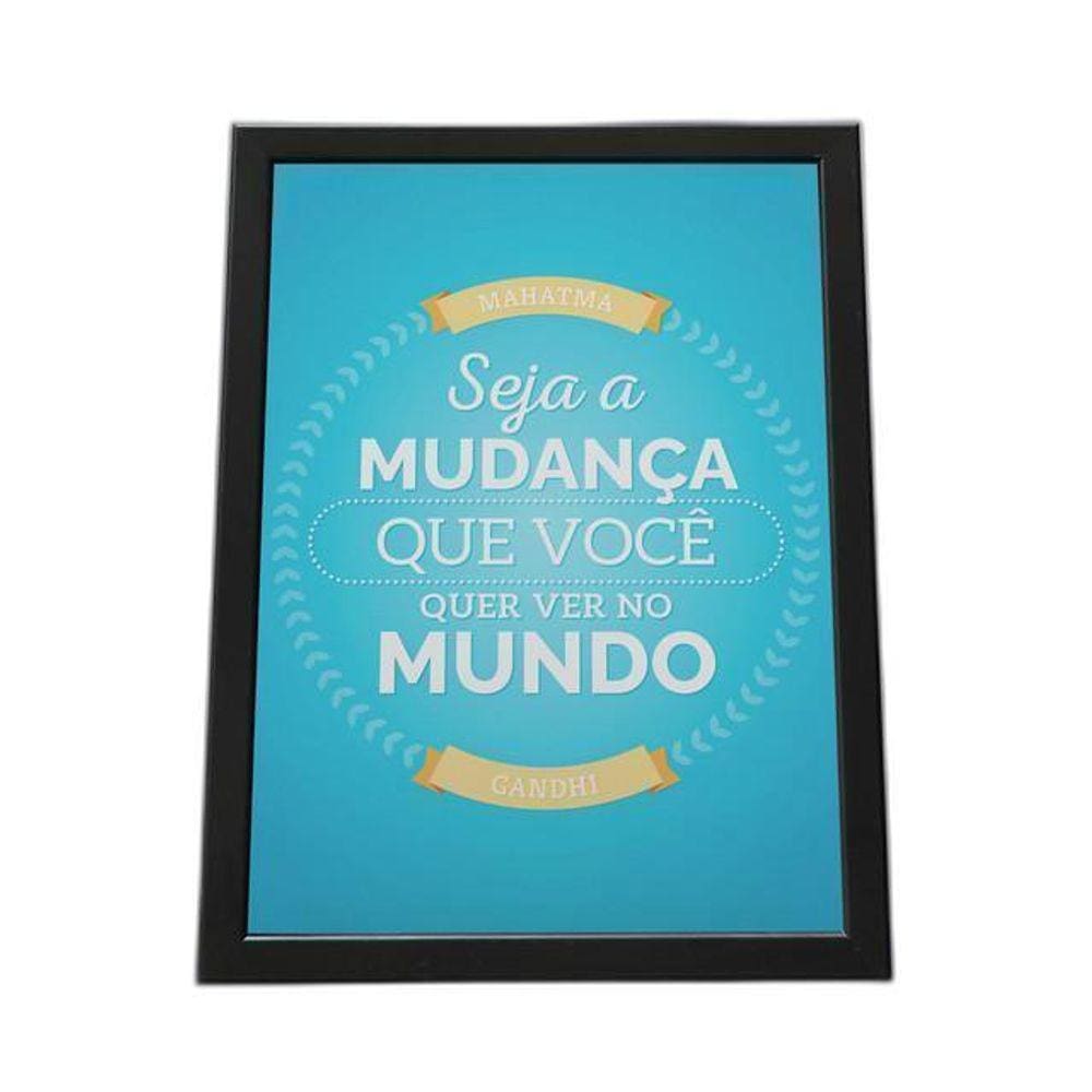 Quadro Com Moldura Seja A Mudança Que Você Quer Ver No Mundo