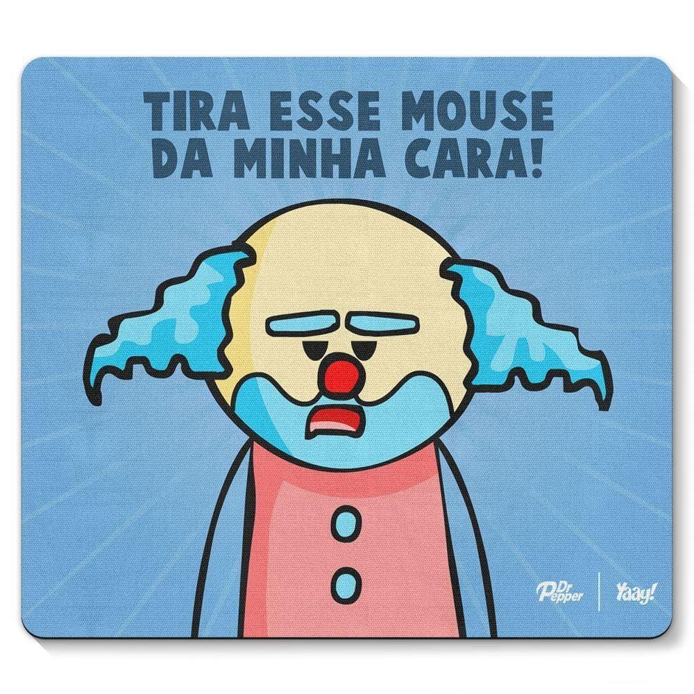 Mouse Pad Drpepper - Paiaço Tire Esse Mouse Da Minha Cara