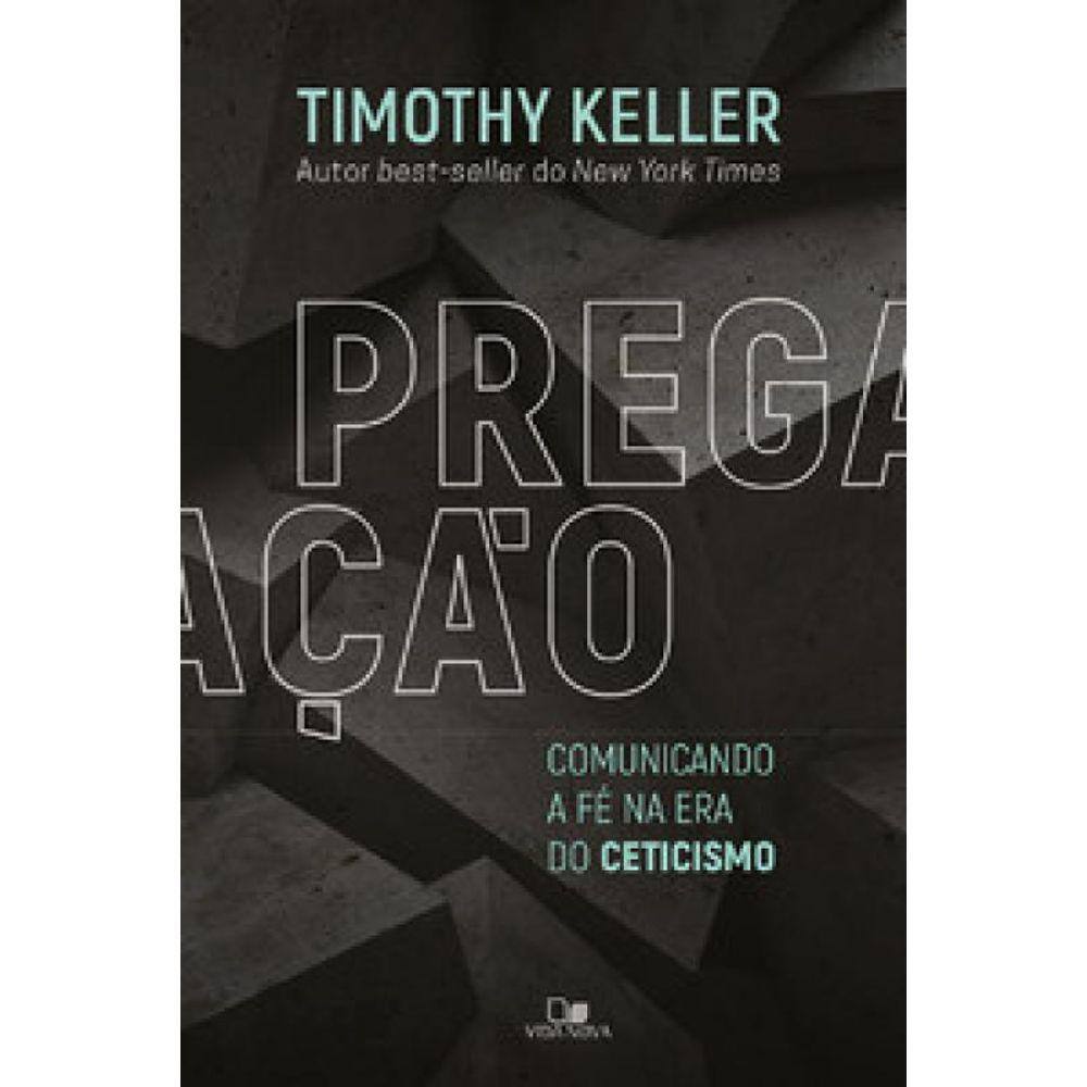Pregação - Comunicando A Fé Na Era Do Ceticismo