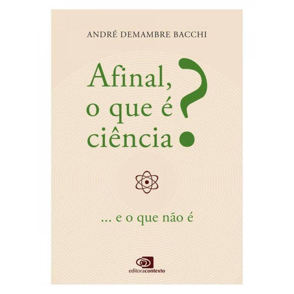Afinal, O Que É Ciência?