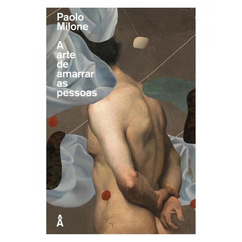 A Arte De Amarrar As Pessoas