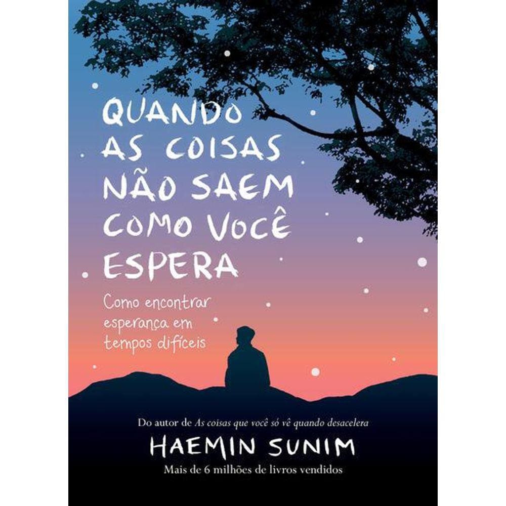 Quando As Coisas Não Saem Como Você Espera