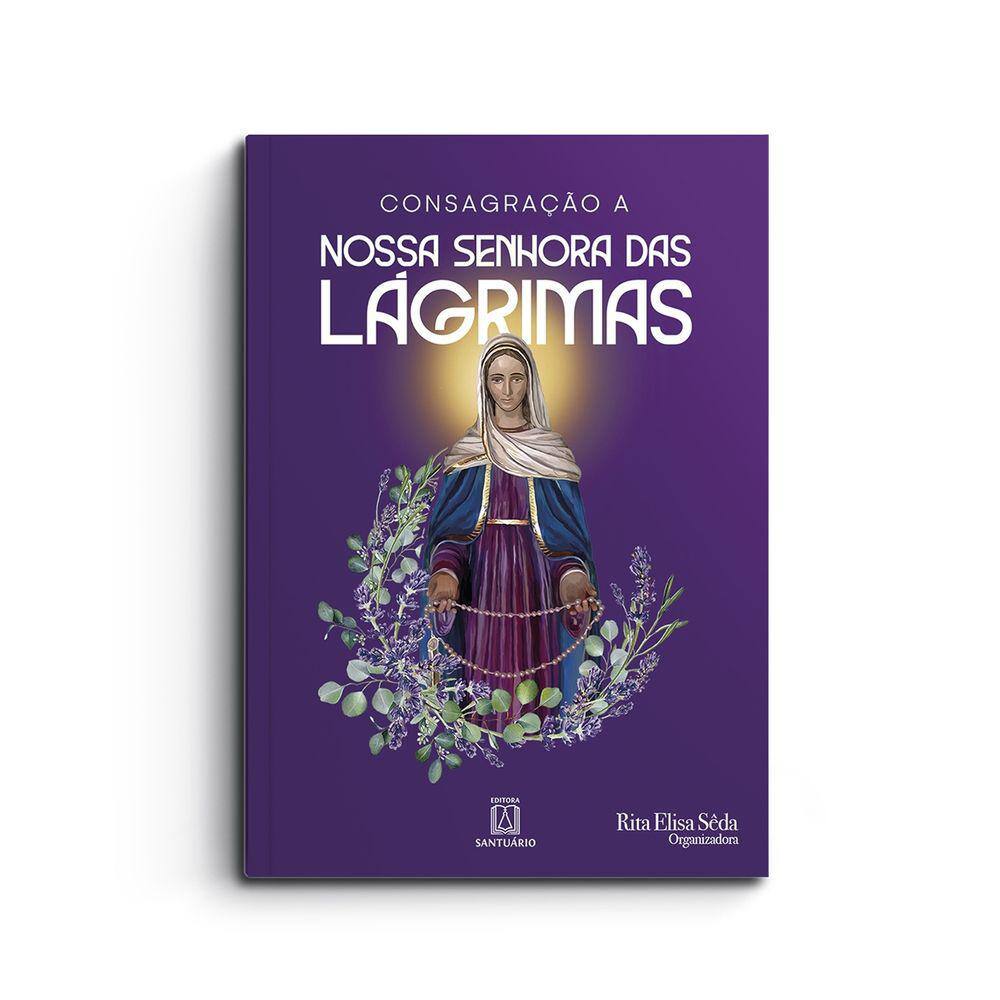 Livro Consagração a Nossa Senhora das Lágrimas