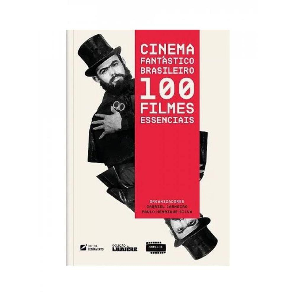 Cinema Fantástico Brasileiro - 100 Filmes Essenciais