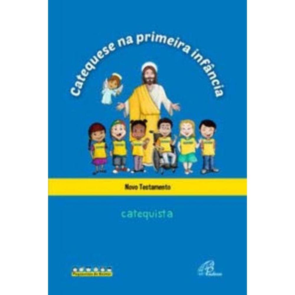Catequese Na Primeira Infância: Novo Testamento - Catequista - Livro Do Catequista