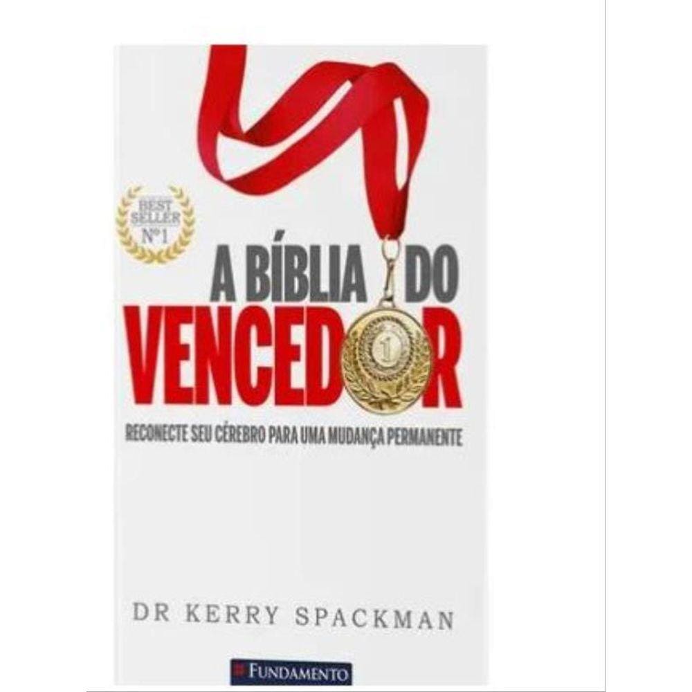A Bíblia Do Vencedor - Recarregue Seu Cérebro Para Uma Mudança Permanente