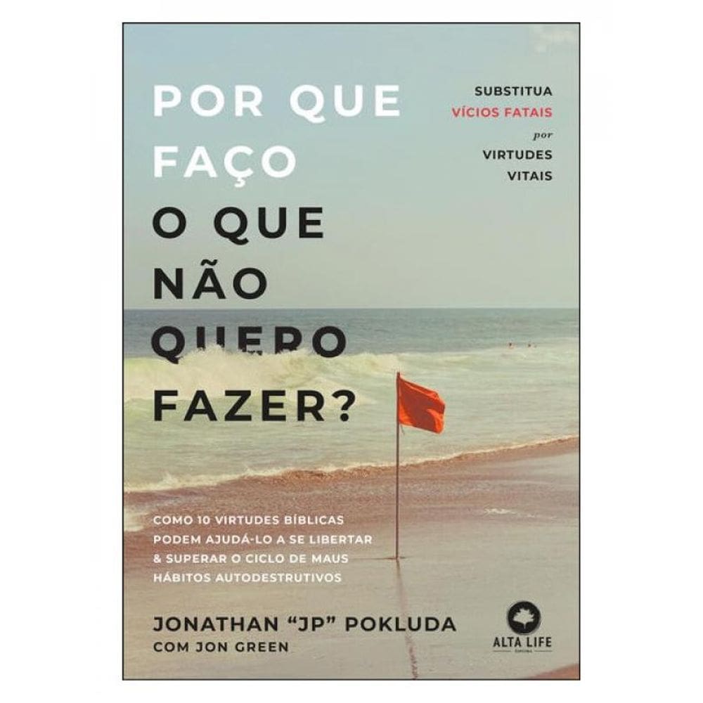Por Que Faço O Que Não Quero Fazer?