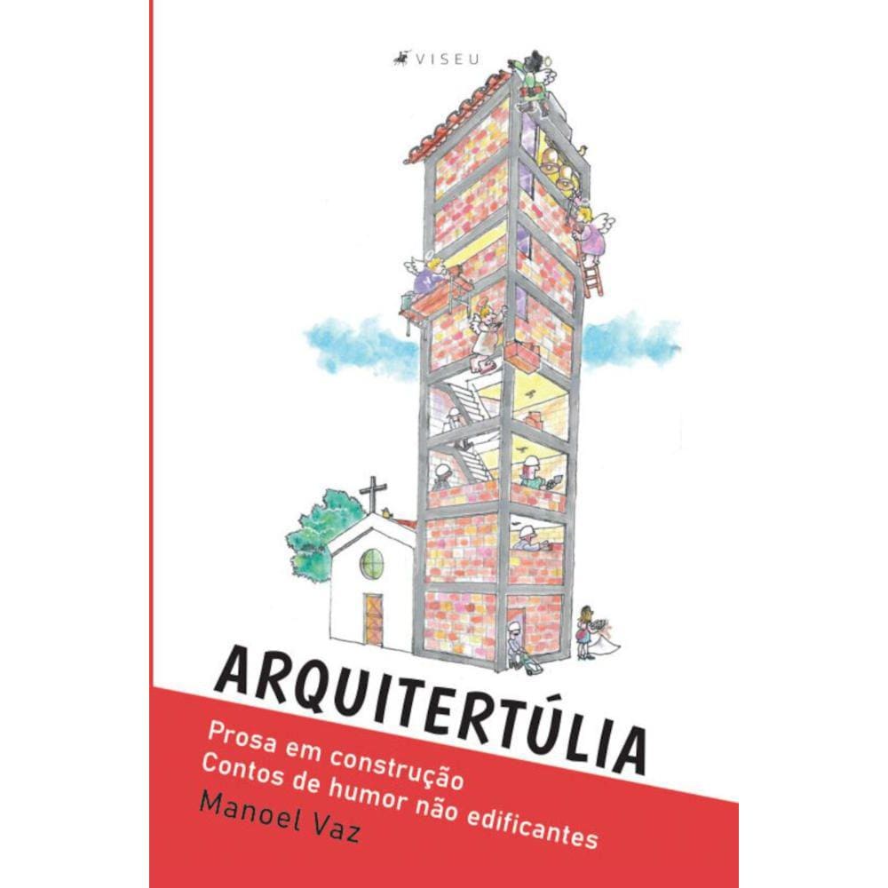 Arquitertúlia; Prosa em construção (Contos de humor não edificantes)