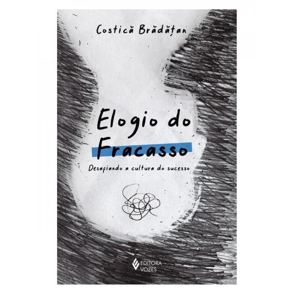 Elogio Do Fracasso