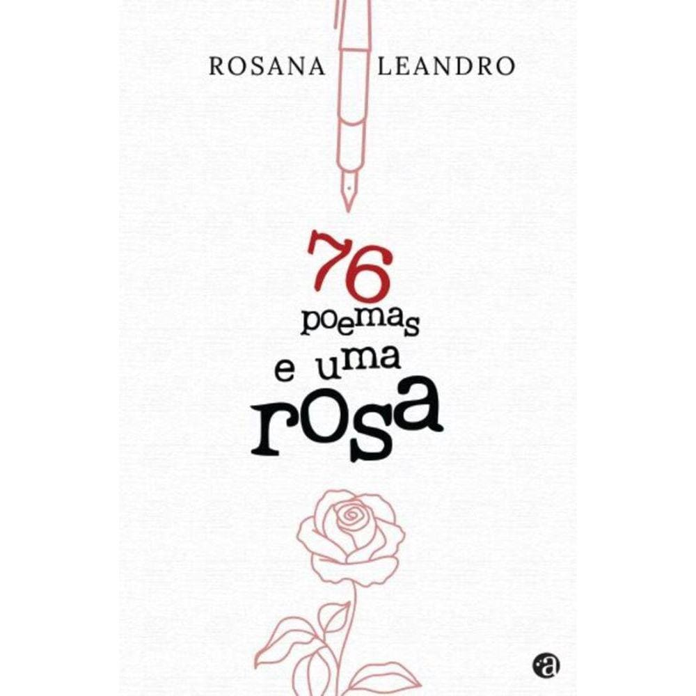 76 Poemas E Uma Rosa