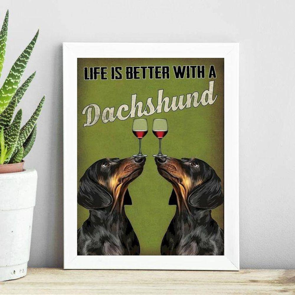 Quadro Life Is Better With A Dachshund 33X24Cm
