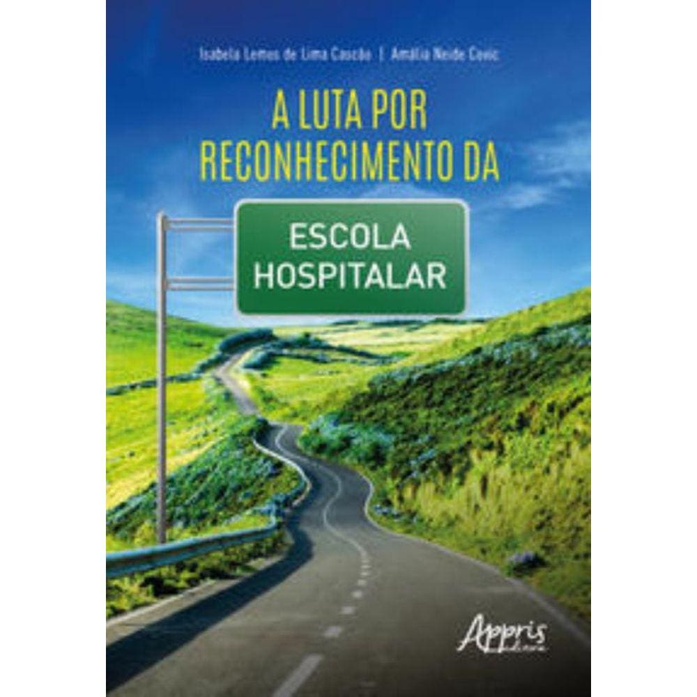 A Luta por Reconhecimento da Escola Hospitalar