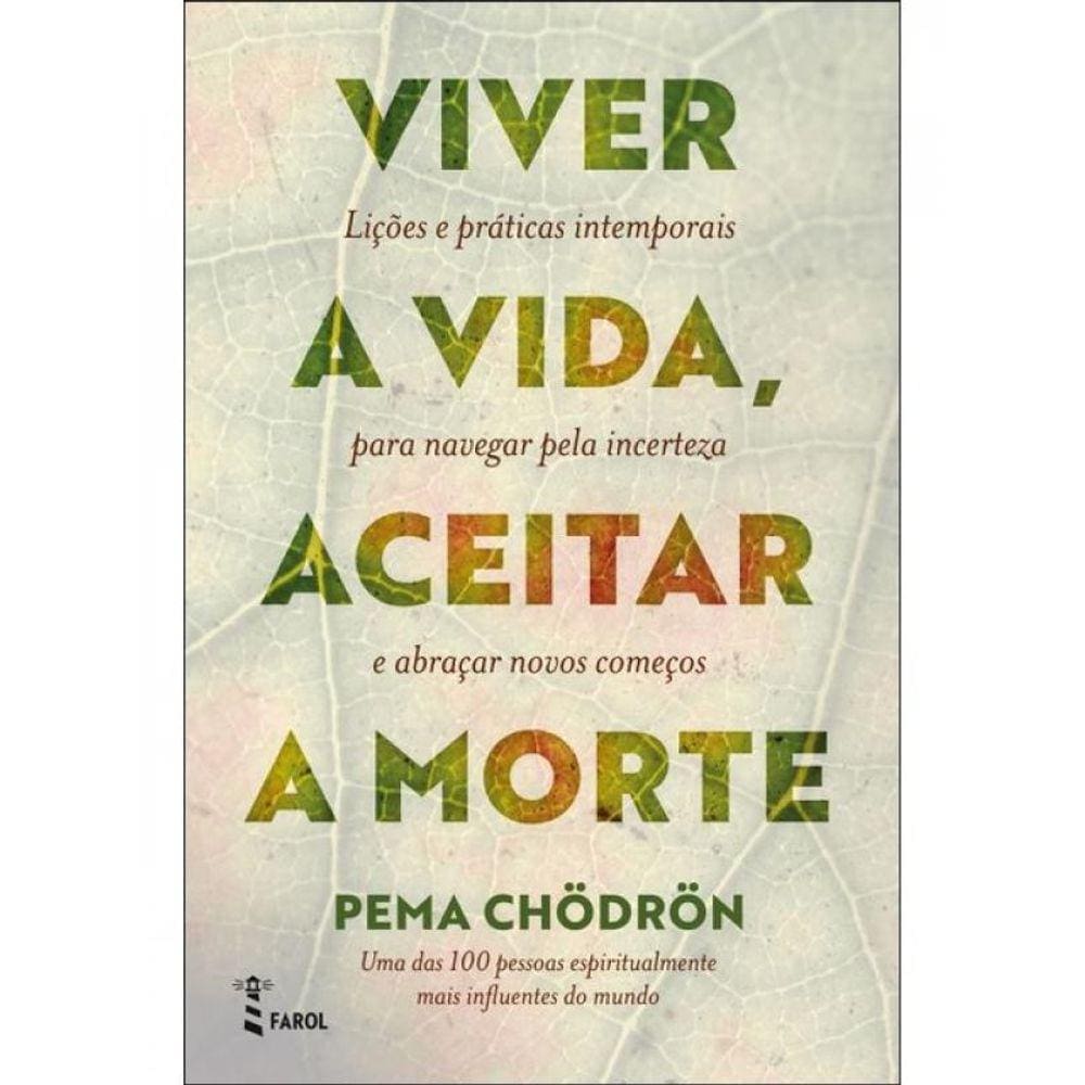 Viver A Vida, Aceitar A Morte