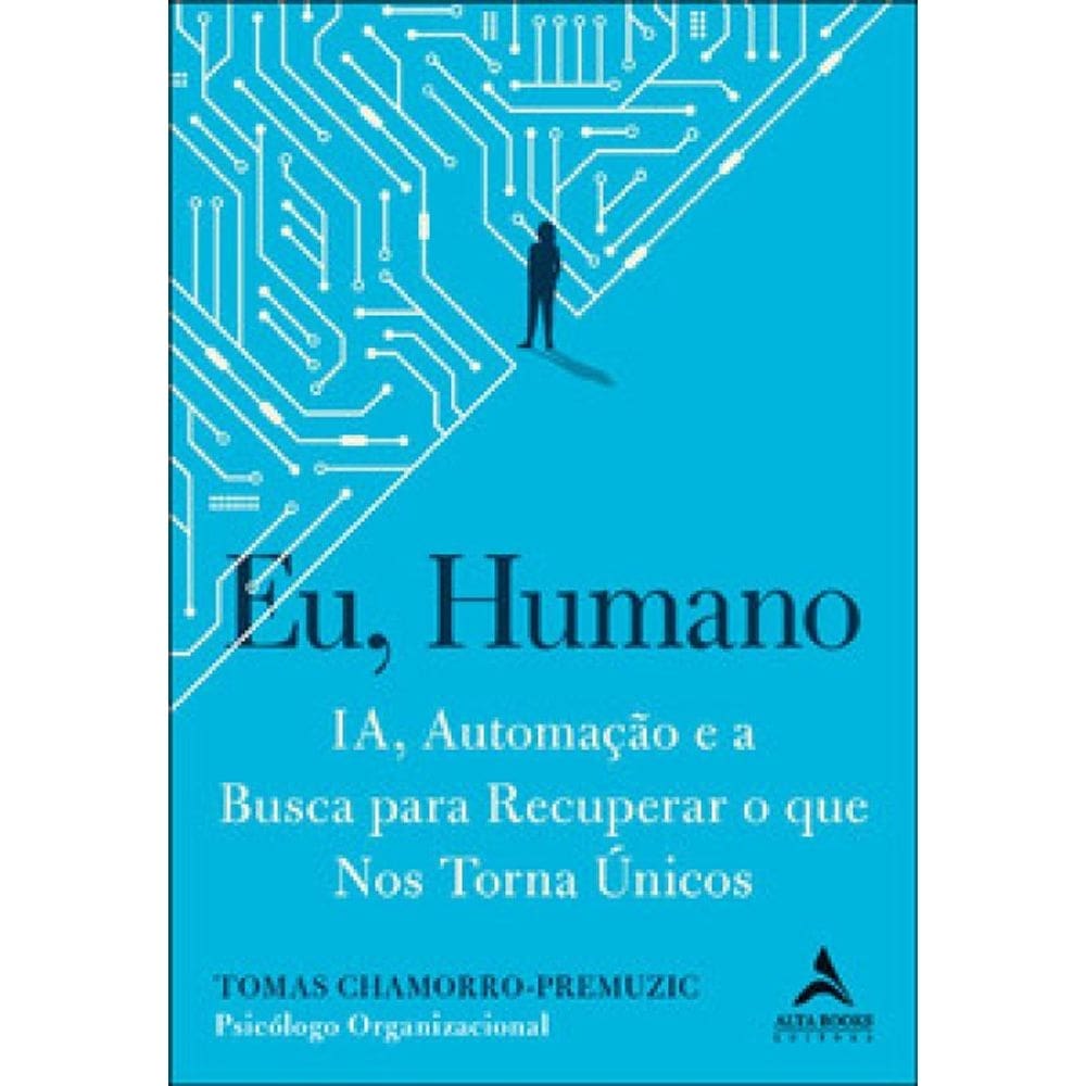 Eu, humano: IA, automação e a busca para recuperar o que nos torna únicos