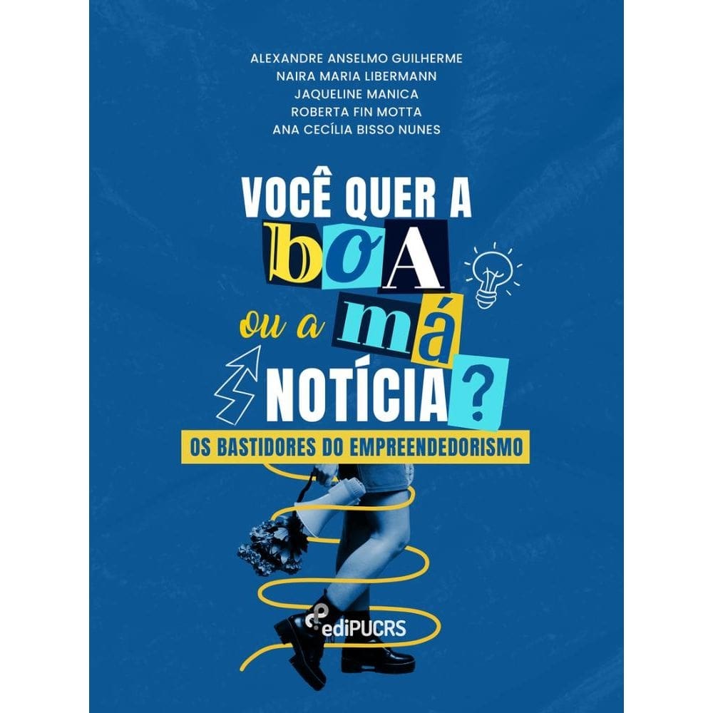 Você quer a boa ou a má notícia?: Os bastidores do empreendedorismo