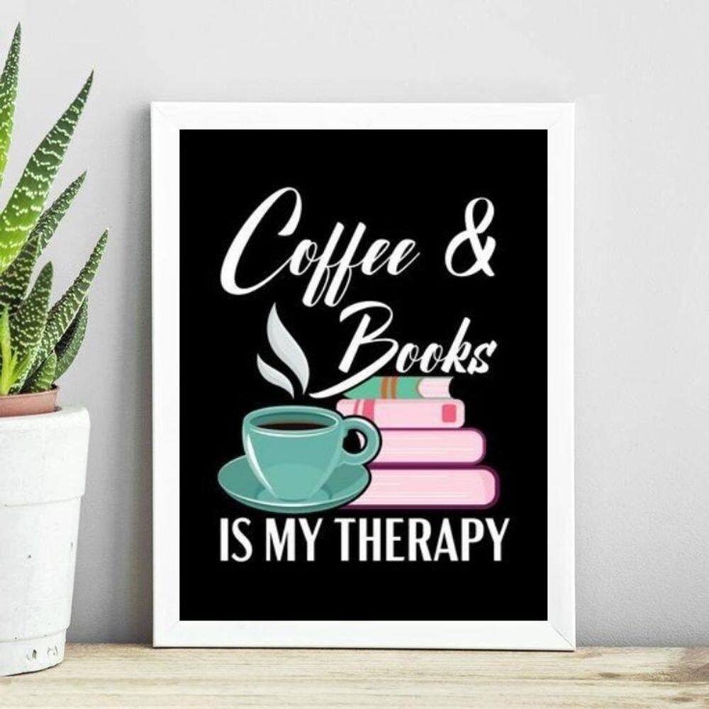 Quadro Coffee E Books Is My Therapy 24X18Cm - Com Vidro