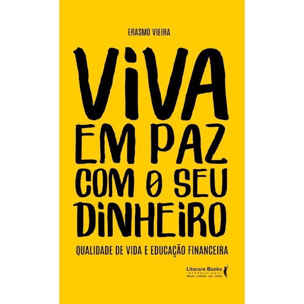 Viva em paz com o seu dinheiro: Qualidade de vida e educação financeira