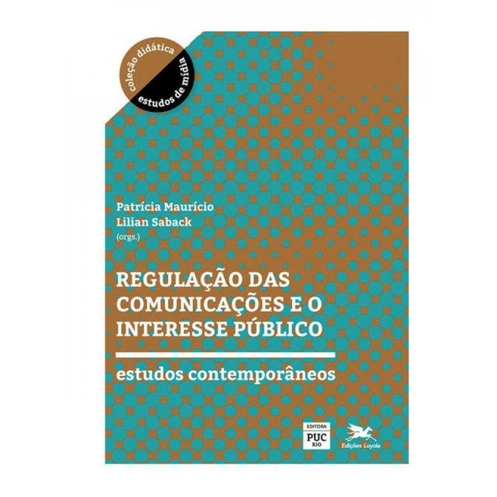 Regulação Das Comunicações E O Interesse Público