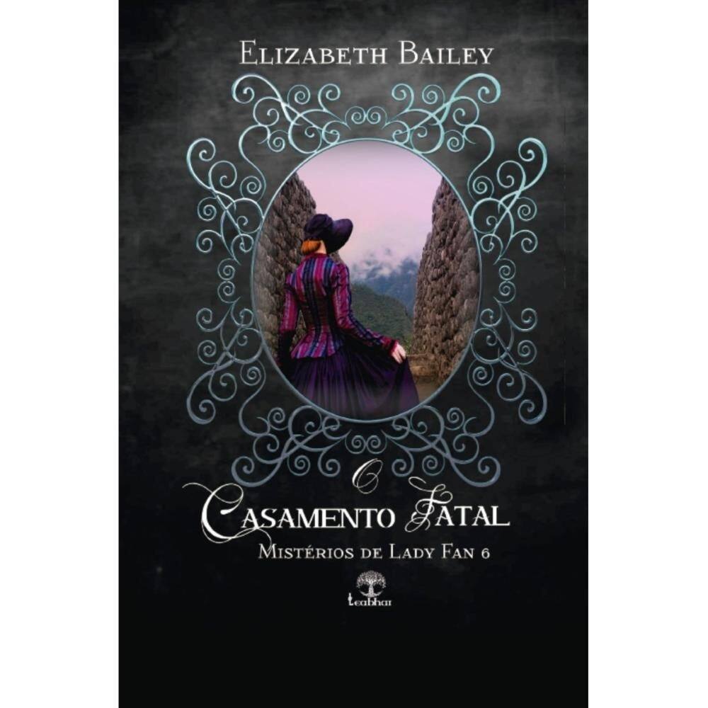 O Casamento Fatal (Mistério de Lady Fan - Livro 6)