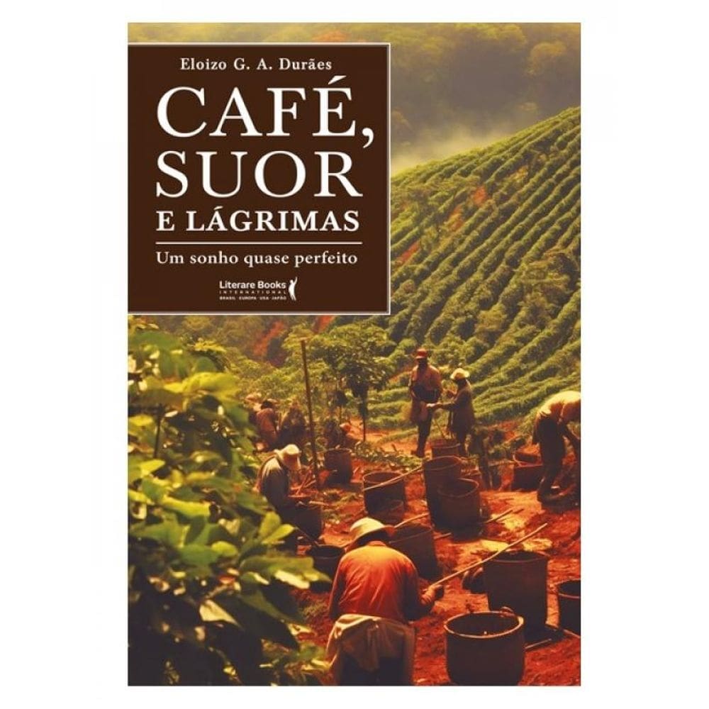 Café, Suor E Lágrimas