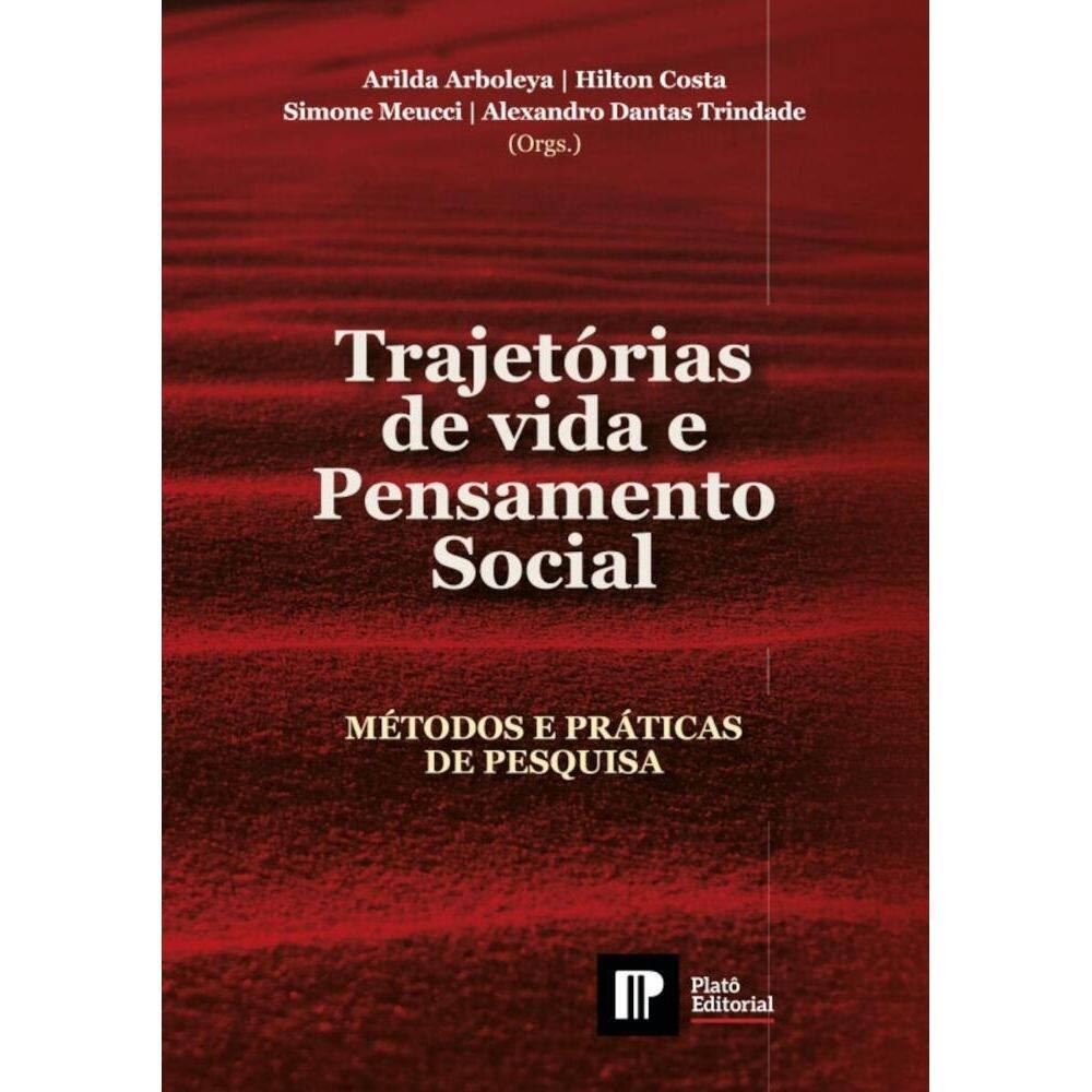 Trajetórias de vida e pensamento social: métodos e práticas de pesquisa