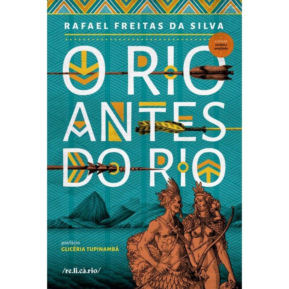O Rio antes do Rio: [6ª edição revista e ampliada]