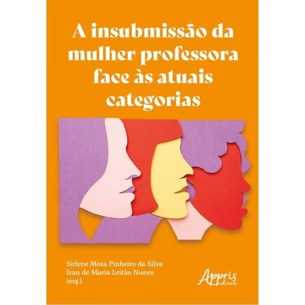 A Insubmissão Da Mulher Professora Face Às Atuais Categorias