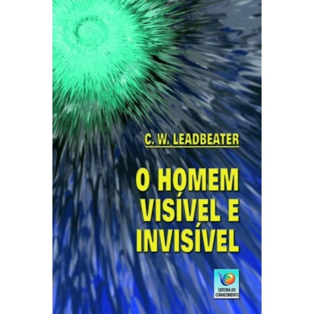 O Homem Visível E Invisível
