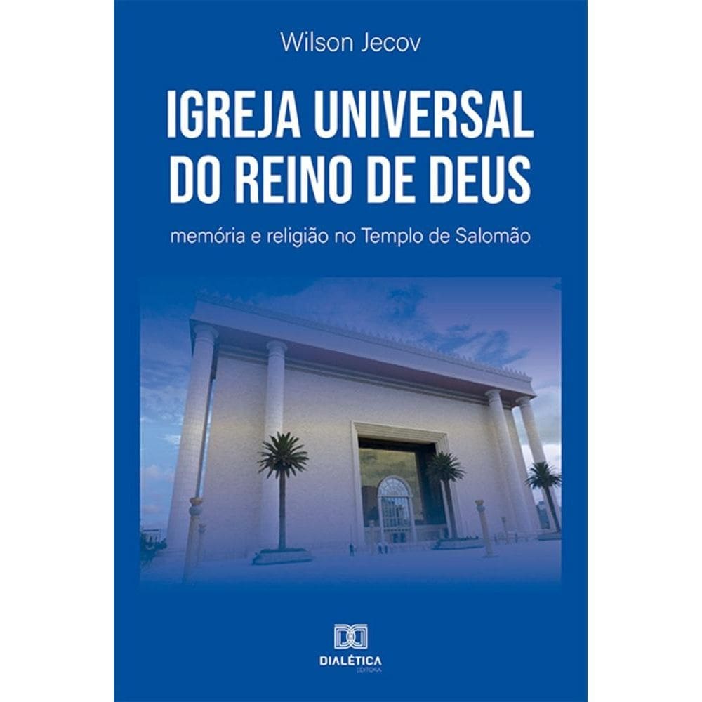 Igreja Universal do Reino de Deus - Mem?ria e religi?o no Templo de Salom?o