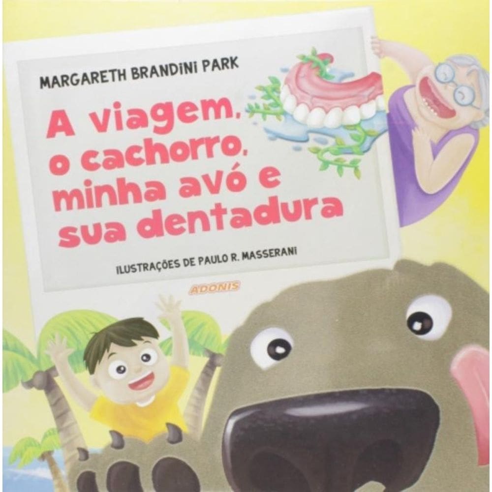 Viagem, O Cachorro, Minha Avo E Sua Dentadura, A