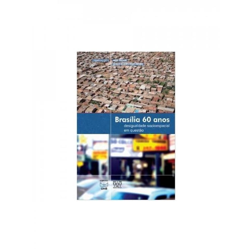 Brasília 60 Anos Desigualdade Socioespacial Em Questão
