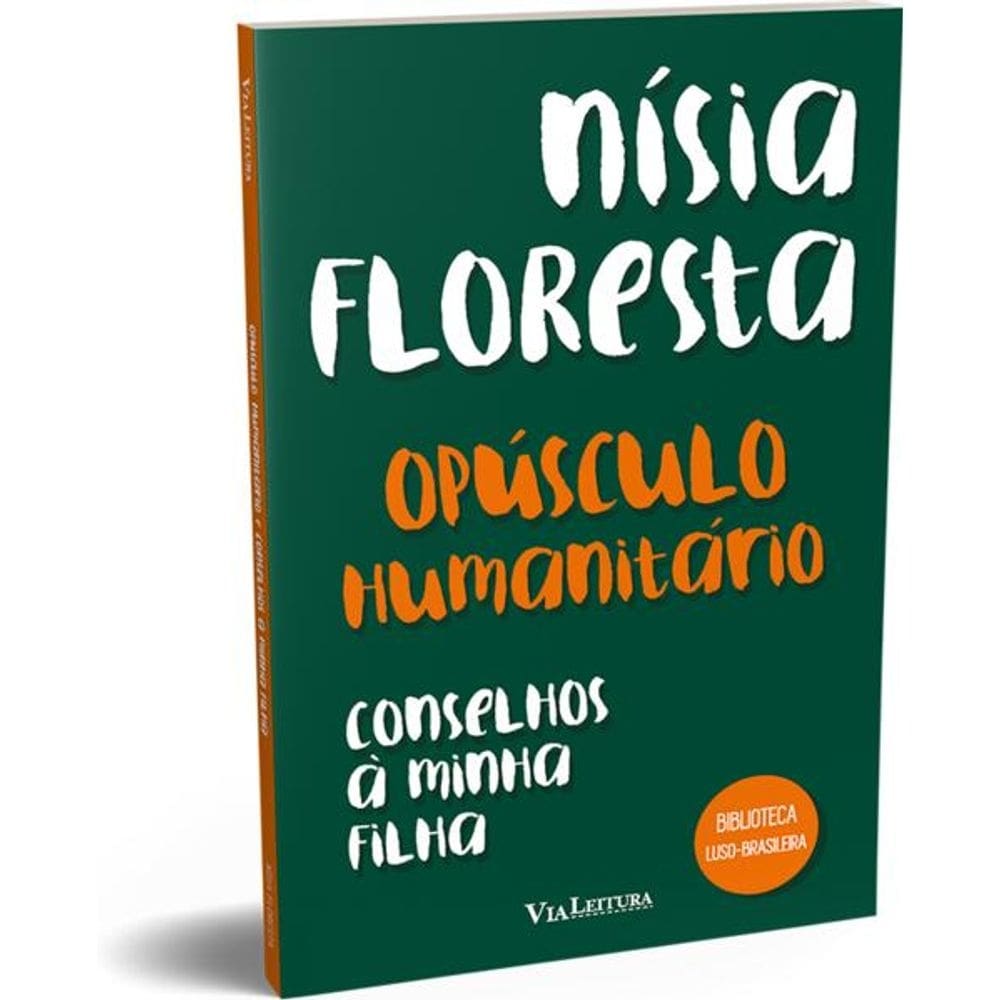 Opúsculo Humanitário e Conselhos à Minha Filha - Nísia Floresta