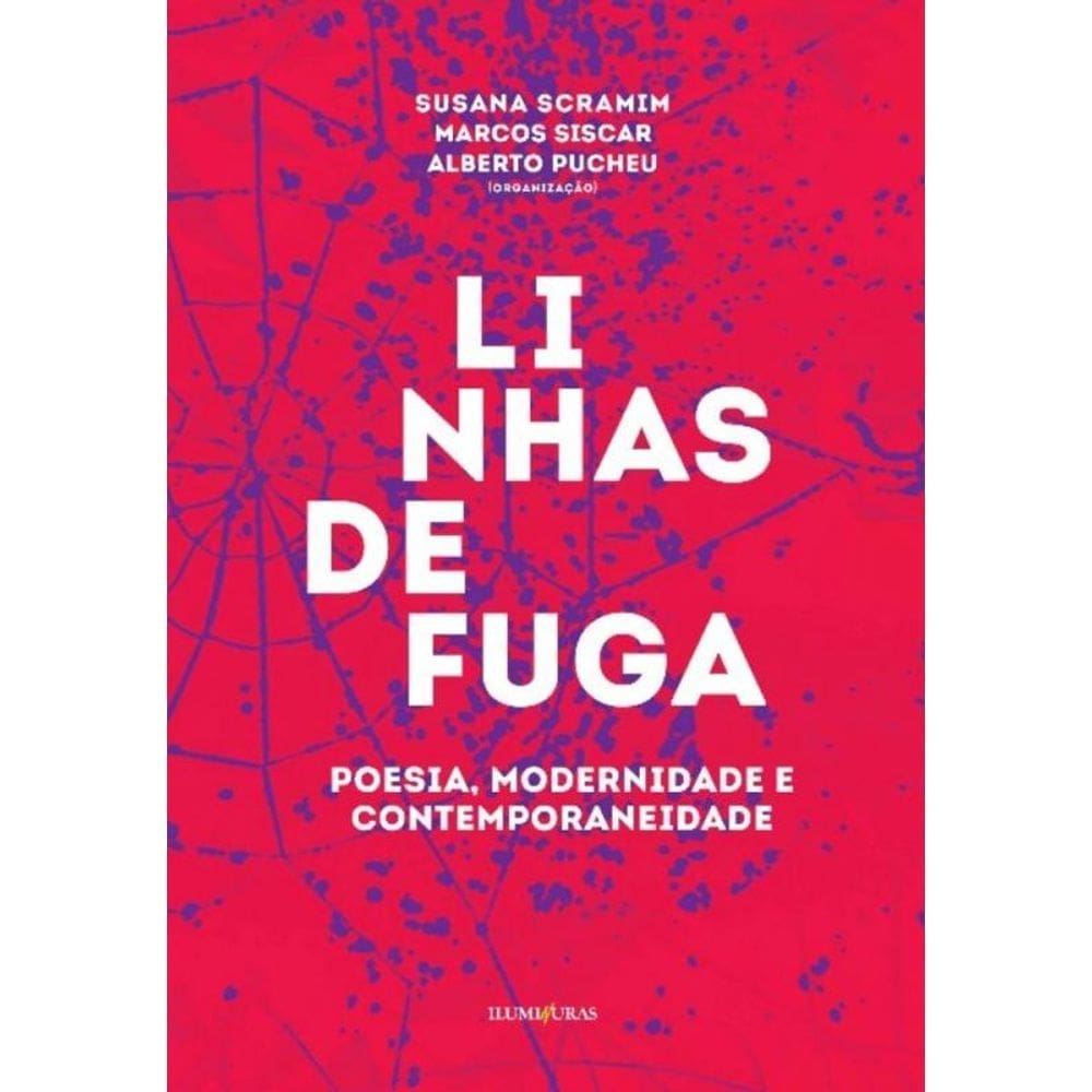 Linhas De Fuga - Poesia, Modernidade E Contemporaneidade