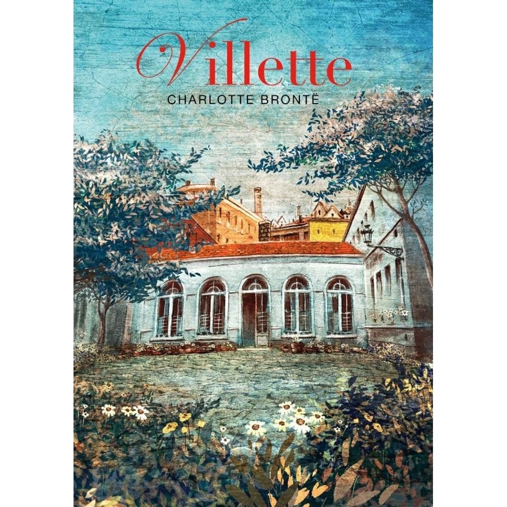 Villette - Charlotte Bronte