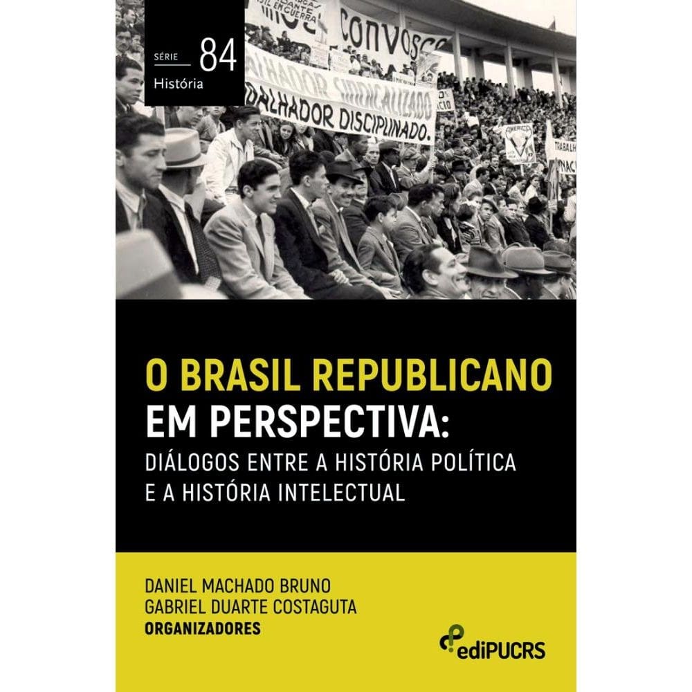O Brasil republicano em perspectiva: diálogos entre a história política e a história intelectual