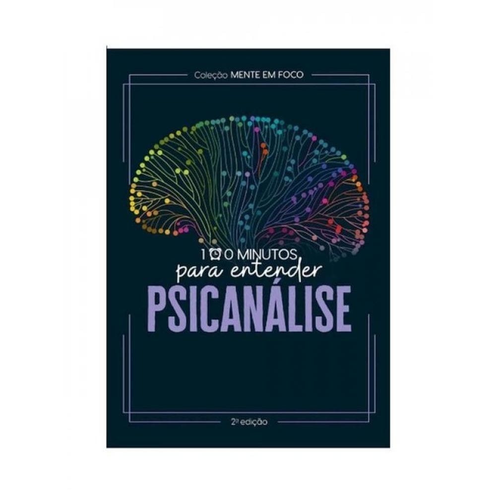 Coleção Mente Em Foco - 100 Minutos Para Entender A Psicanálise