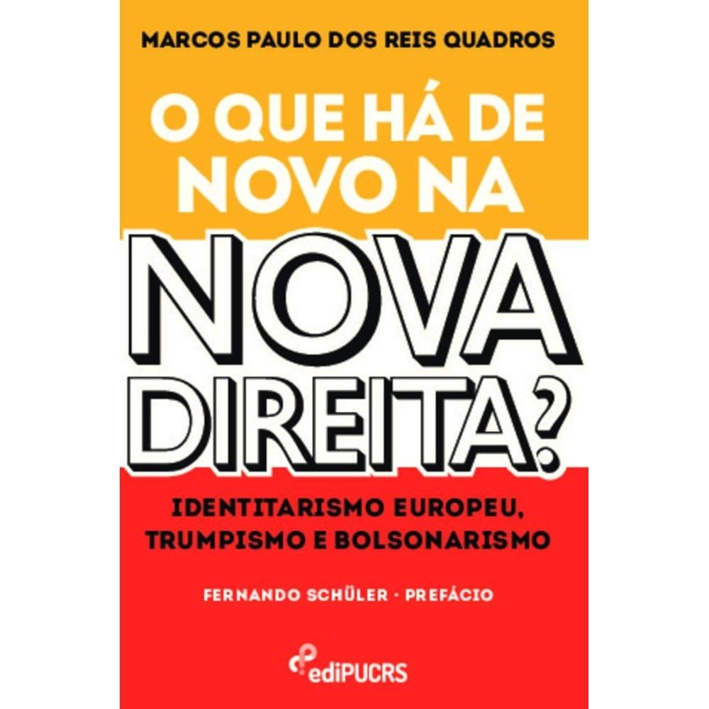 O que há de novo na nova direita?: identitarismo europeu, trumpismo e bolsonarismo