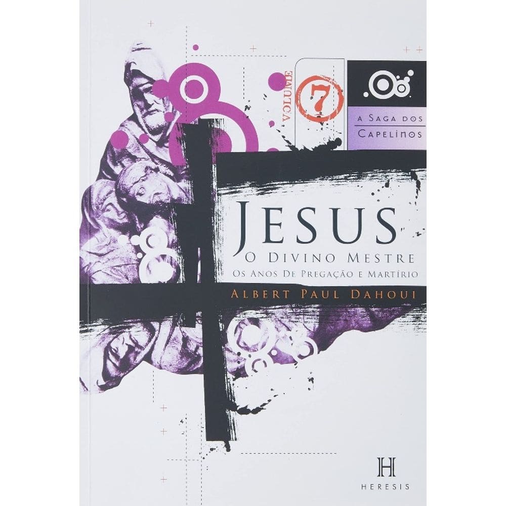 Jesus, o Divino Mestre-saga dos Capelinos Vol.7