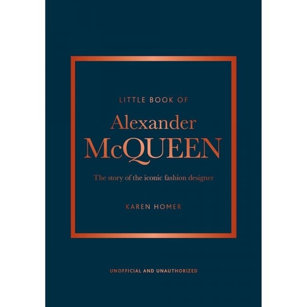 Little Book Of Alexander Mcqueen - The Story Of The Iconic Faschion Designer