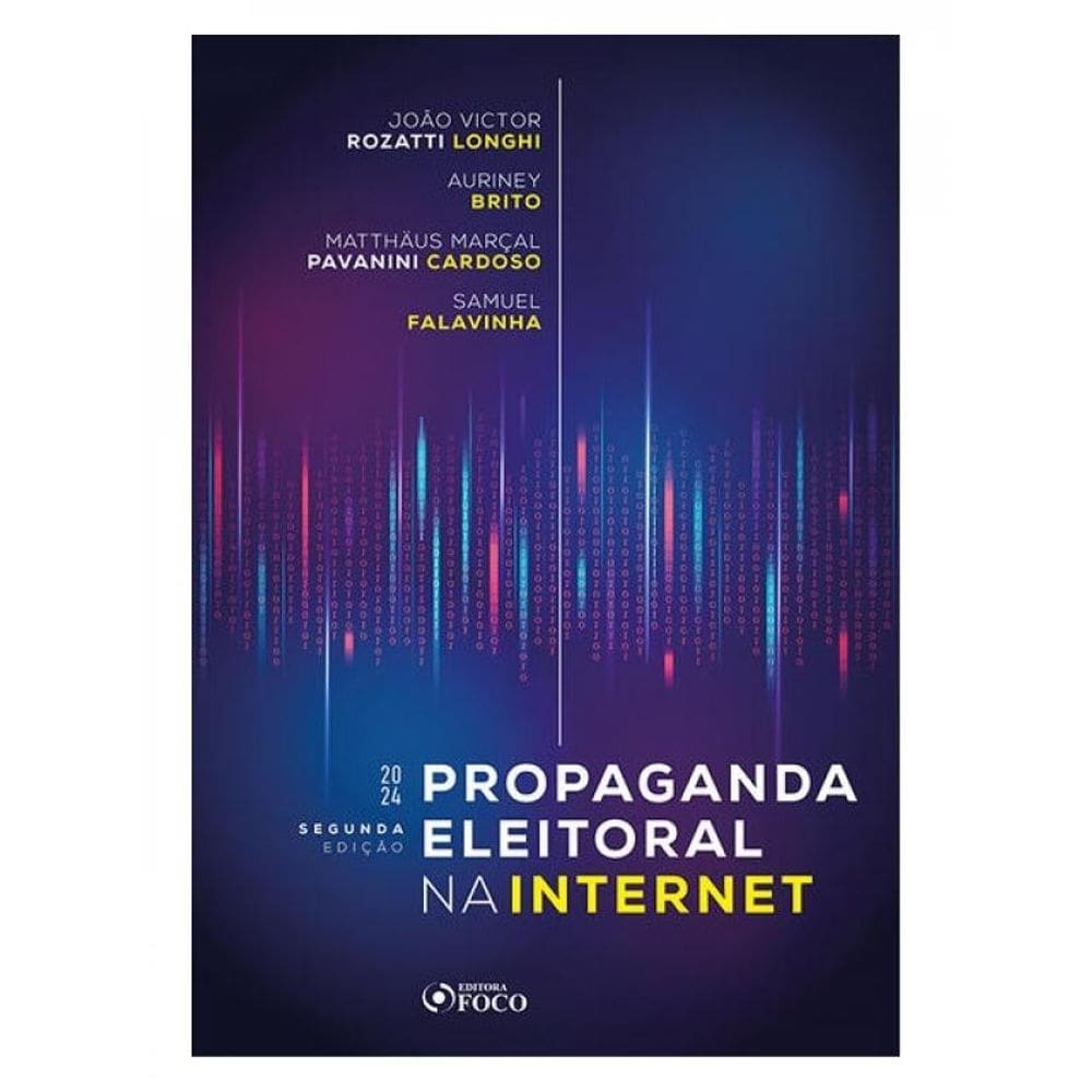 Propaganda Eleitoral Na Internet - 2ª Ed - 2024