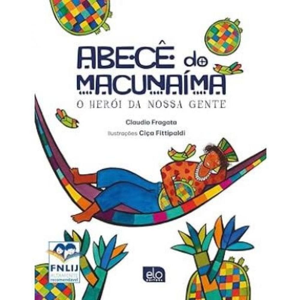 Abecê Do Macunaíma O Herói Da Nossa Gente