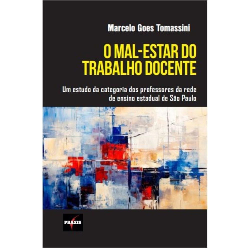 O mal-estar do trabalho docente: Um estudo da categoria dos professores da rede de ensino estadual de São Paulo