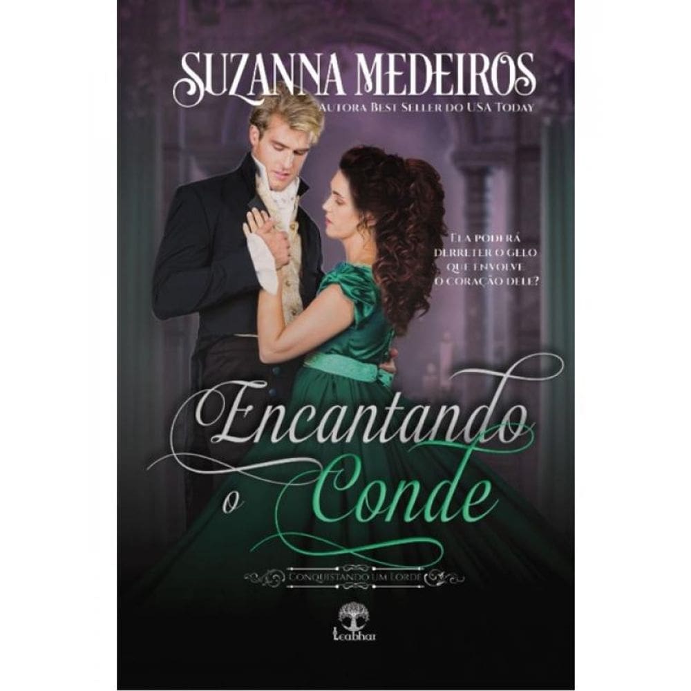 Encantando O Conde - Conquistando Um Lorde - Livro 3