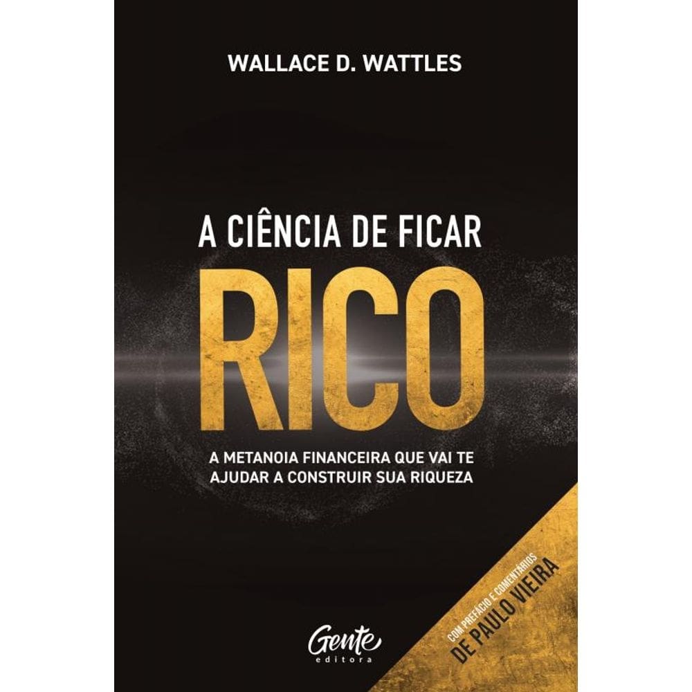 A ciência de ficar rico: A metanoia financeira que vai te ajudar a construir sua riqueza