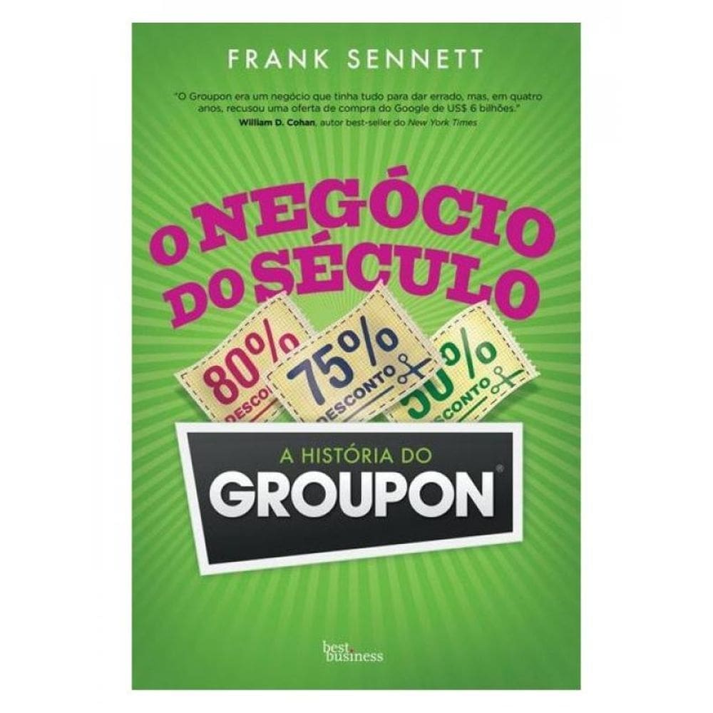 O Negócio Do Século: A História Do Groupon