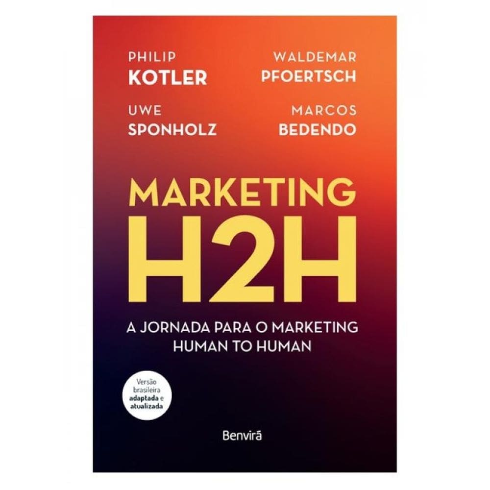 Marketing H2h: A Jornada Para O Marketing Human To Human - 1 Edição 2024