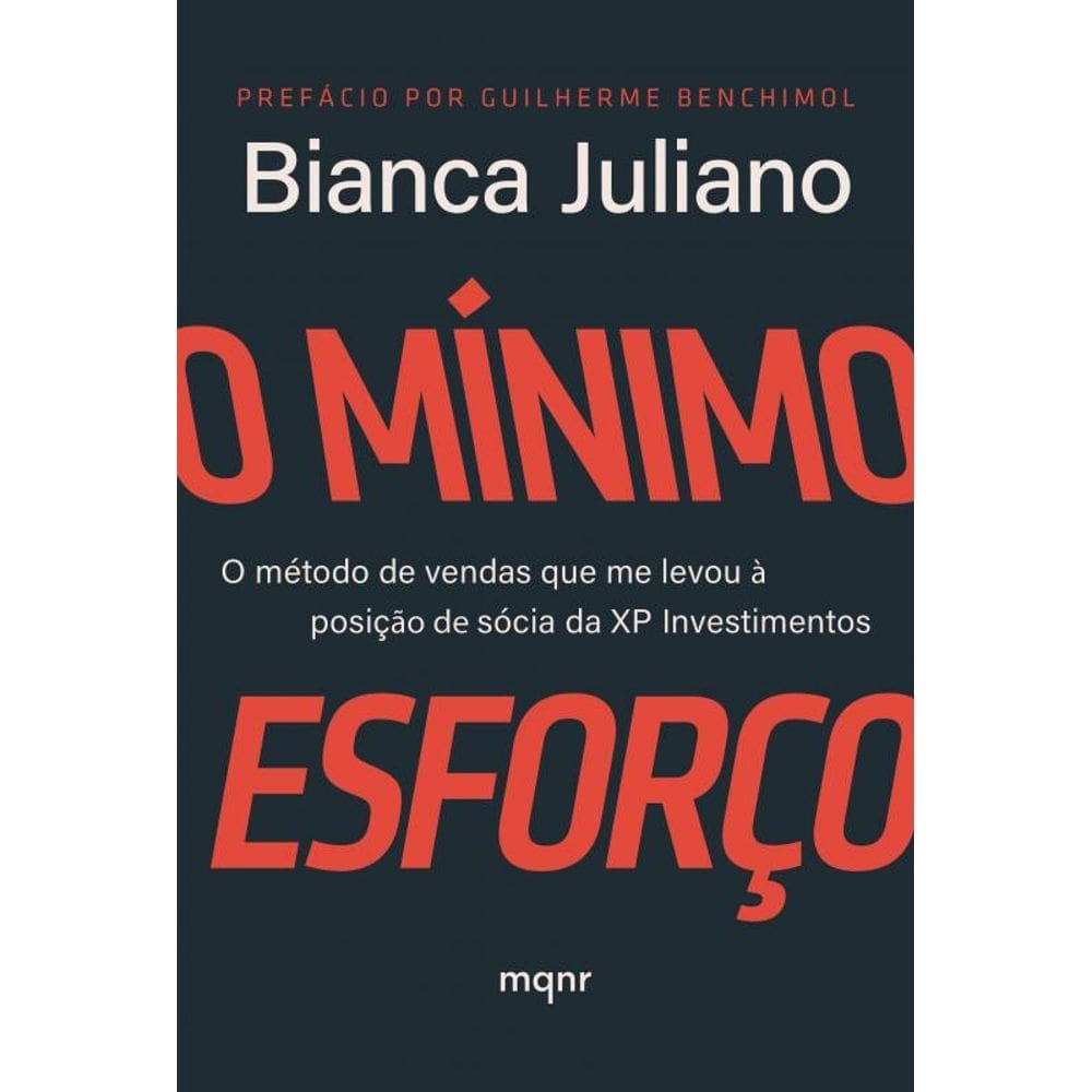 O Mínimo Esforço: O método de vendas que me levou à posição de sócia da XP Investimentos