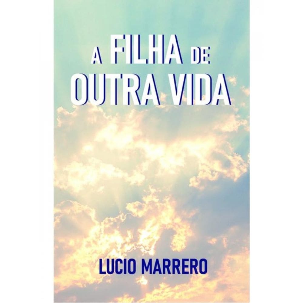 A Filha De Outra Vida