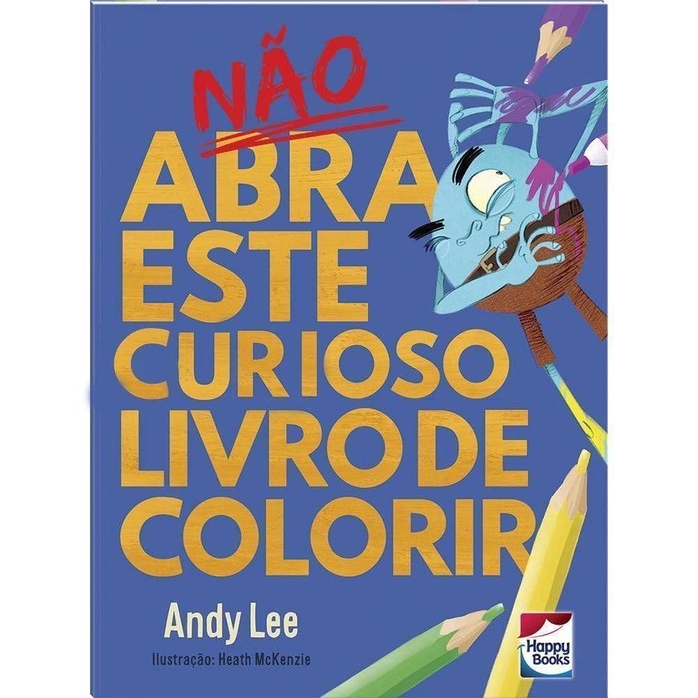 Livro Nao Abra Este Curioso Livro De Colorir - Única Único
